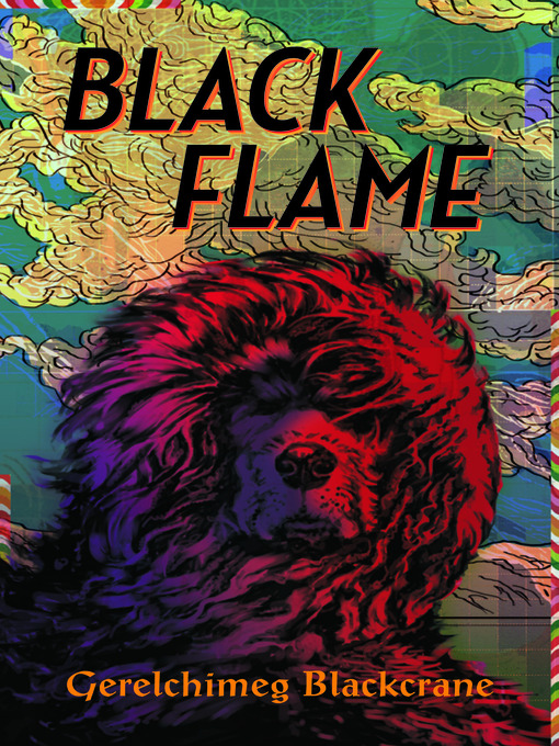 Title details for Black Flame by Gerelchimeg Blackcrane - Available